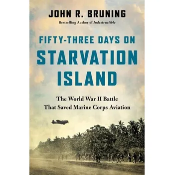 Populárně naučná literatura pro dospělé Fifty-Three Days on Starvation Island - Bruning, John R.