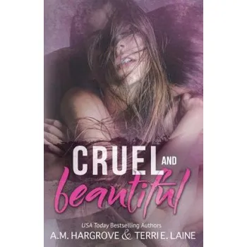 Kniha Cruel & Beautiful – A M Hargrove,Terri E Laine (EN)