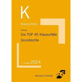 Die TOP 45 Klausurfälle Grundrechte - Altevers, Ralf