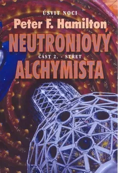Neutroniový alchymista 2: Střet - Peter F. Hamilton (2004, brožovaná)