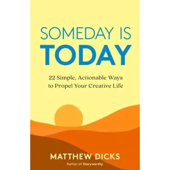 Osobní rozvoj Someday Is Today - Matthew Dicks