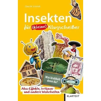 Příroda Insekten für (kleine) Klugscheißer - Schmidt, Claus M.