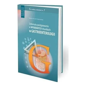 Schematy postępowania w wybranych chorobach... - red.Barbara Sagnowska
