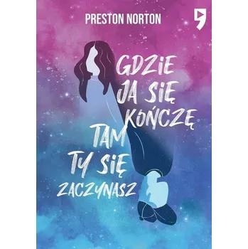 Gdzie ja się kończę, tam ty się zaczynasz - Norton, Preston