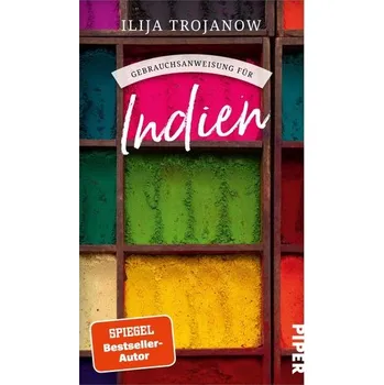 Literární cestopis Gebrauchsanweisung für Indien - Ilija Trojanow [DE] (2024, Brožovaná, Piper Verlag GmbH)