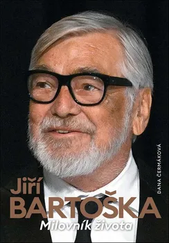 Literární biografie Jiří Bartoška: Milovník života - Dana Čermáková (2024, pevná)