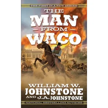 The Man from Waco - Johnstone, William W.; Johnstone, J.A.
