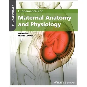 Kniha Fundamentals of Maternal Anatomy and Physiology
