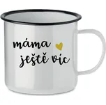 MÁMA JEŠTĚ VÍC - bílý plecháček 350 ml