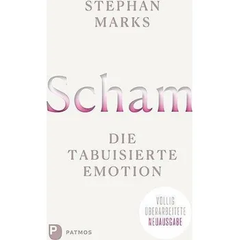 Scham - die tabuisierte Emotion - Marks, Stephan