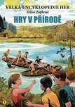 Velká encyklopedie her 1: Hry v přírodě…