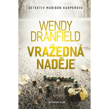 Kniha Vražedná naděje - Wendy Dranfield (2024) [E-kniha]