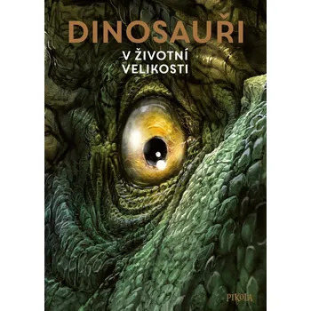 Bystrá hlava Dinosauři: V životní velikosti - Raimund Frey (2023, pevná)