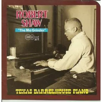 Zahraniční hudba CD Robert Shaw: "The Ma Grinder" - Texas Barrelhouse Piano 2019