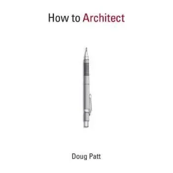 Umění How to Architect – Doug Patt (EN)