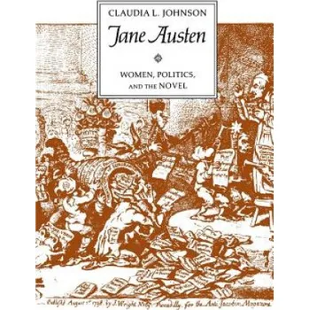 Jane Austen: Women, Politics, and the Novel – Claudia L. Johnson (EN)