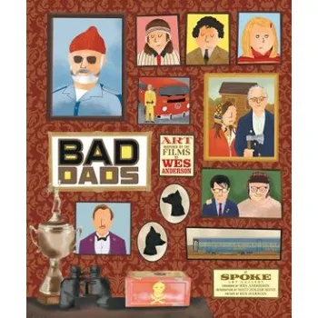 Umění Wes Anderson Collection: Bad Dads – Matt Zoller Seitz (EN)