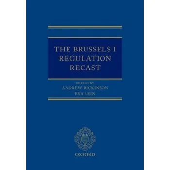 Brussels I Regulation Recast – Andrew Dickinson,Eva Lein (EN)