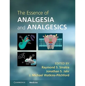 Essence of Analgesia and Analgesics – Raymond S Sinatra (EN)