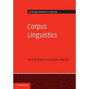 Corpus Linguistics: Method, Theory and Practice – Tony McEnery,Andrew Hardie (EN)