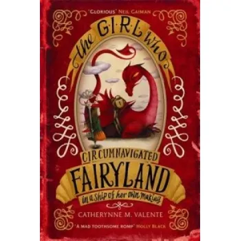 Cizojazyčná kniha Girl Who Circumnavigated Fairyland in a Ship of Her Own Making – Catherynne M Valente (EN)