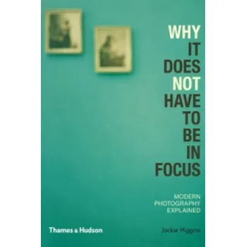 Kniha Why It Does Not Have To Be In Focus – Jackie Higgins (EN)