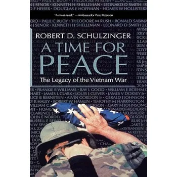 Time for Peace: The Legacy of the Vietnam War – Robert Schulzinger (EN)
