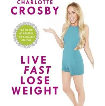 Live Fast, Lose Weight – Charlotte Crosby (EN)