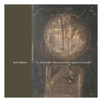 Má dnes Ignác z Loyoly ještě co říci? – Karl Rahner