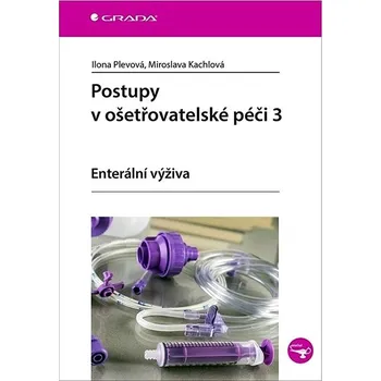 Populárně naučná literatura pro dospělé Postupy v ošetřovatelské péči 3: Enterální výživa Kniha