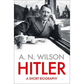 A. N. Wilson - Hitler – A. N. Wilson (EN)