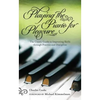 Playing the Piano for Pleasure – Charles Cooke (EN)