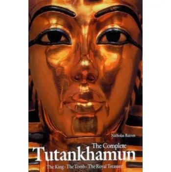 Kniha Complete Tutankhamun: The King, The Tomb, The Royal Treasure – Nicholas Reeves (EN)