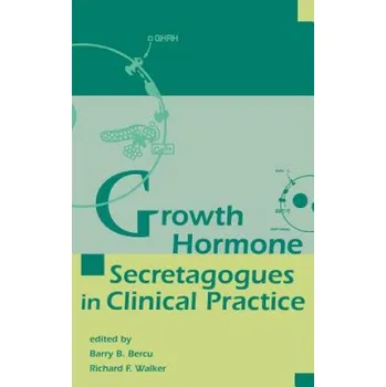 Growth Hormone Secretagogues in Clinical Practice – Richard F. Walker (EN)