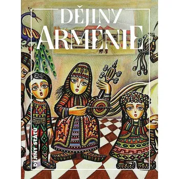 Recenze Dějiny Arménie - Petra Košťálová a kol. (2023, vázaná)