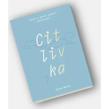 Citlivka: Život s darem vysoké…