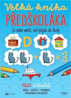 Velká kniha předškoláka: Co mám umět, než půjdu do školy - Kamila Flonerová (2022, pevná)
