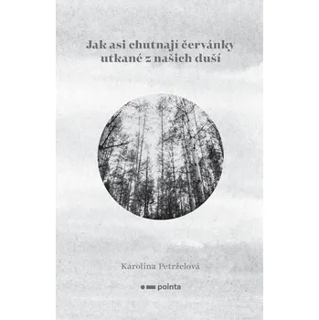 Kniha Jak asi chutnají červánky utkané z našich duší - Karolína Petrželová (E-Kniha)