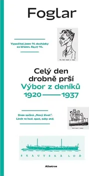 Literární biografie Celý den drobně prší: Výbor z deníků 1920-1937 - Jaroslav Foglar (2023, brožovaná)