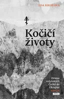 Kočičí životy: Drama volyňských Čechů na Ukrajině - Eda Kriseová (2023) [E-kniha]