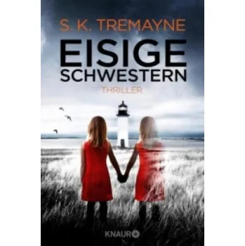 Eisige Schwestern: Psychothriller – S. K. Tremayne,Susanne Wallbaum (DE)