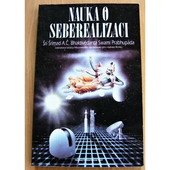 Duchovní literatura Nauka o seberealizaci - Šrí Šrímad A. Č. Bhaktivédánta Svámí Prabhupáda #1
