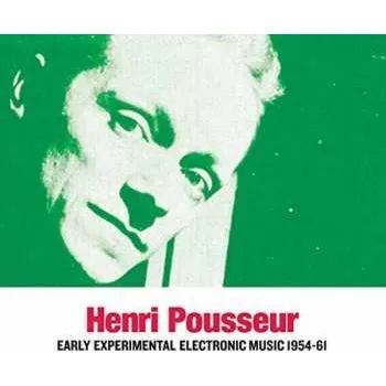 Zahraniční hudba CD Henri Pousseur: Early Experimental Electronic Music 1954-61 LTD 2016