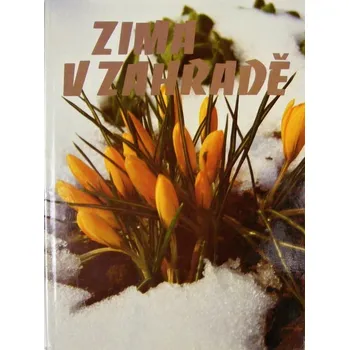 Zima v zahradě - kolektiv autorů
