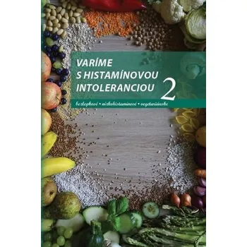 Varíme s histamínovou intoleranciou 2 - Paulína Závodská