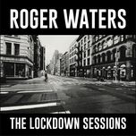 The Lockdown Sessions - Roger Waters