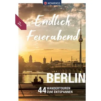 Cestování KOMPASS Endlich Feierabend - Berlin - Pollmann, Bernhard