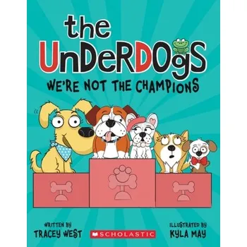 We're Not the Champions (The Underdogs #2) - West, Tracey