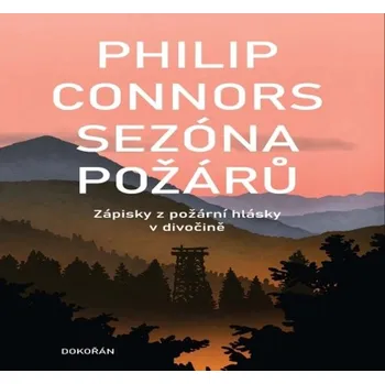 Beletrie pro dospělé Sezóna požárů - Philip Connors - 978-80-7675-068-5