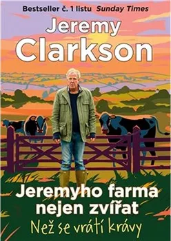 Jeremyho farma nejen zvířat: Než se vrátí krávy - Jeremy Clarkson (2023, brožovaná)